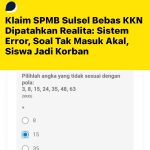 Klaim SPMB Sul-Sel Bebas KKN Di Patahkan Realita : Sistem Error, Soal Tak Masuk Akal, Siswa Jadi Korban 1747638891030