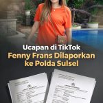 Ucapan di TikTok, Fenny Frans Dilaporkan ke Polda Sulsel Atas Dugaan Pencemaran Nama Baik